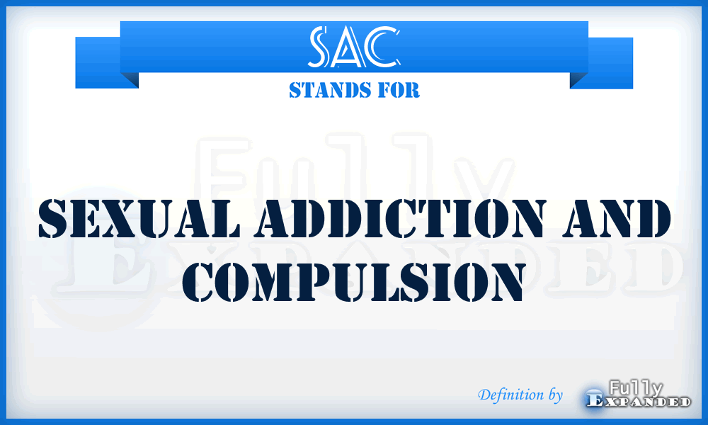 SAC - Sexual Addiction and Compulsion