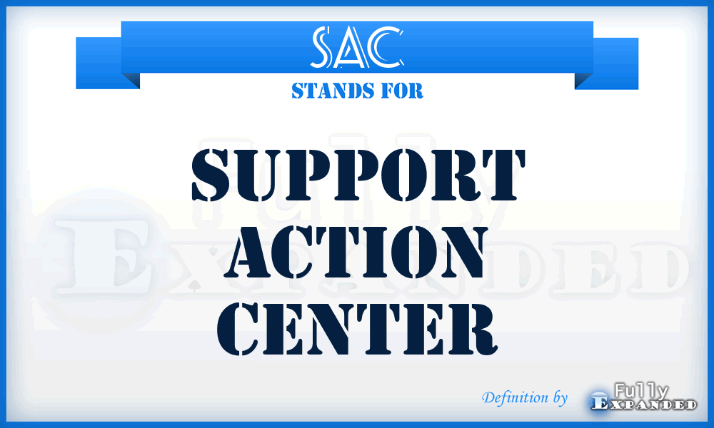 SAC - Support Action Center