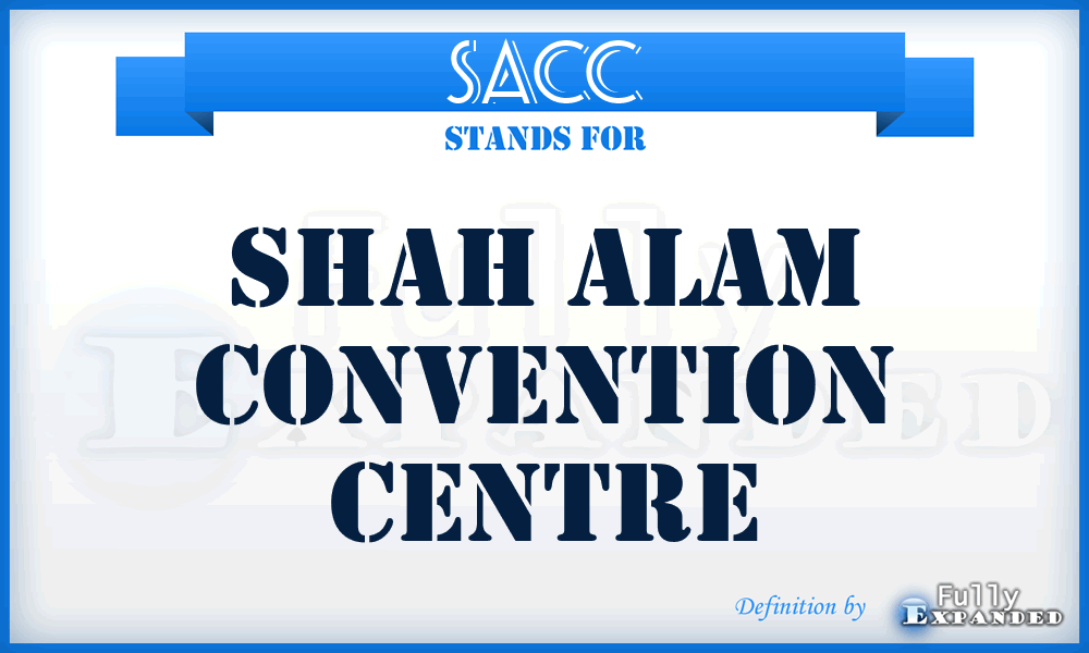SACC - Shah Alam Convention Centre