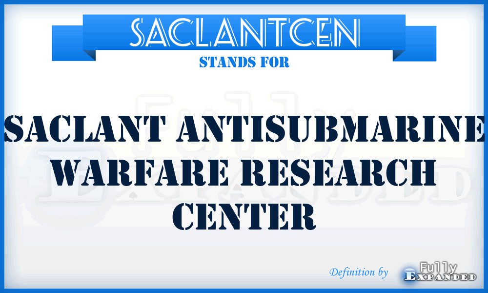 SACLANTCEN - SACLANT Antisubmarine Warfare Research Center
