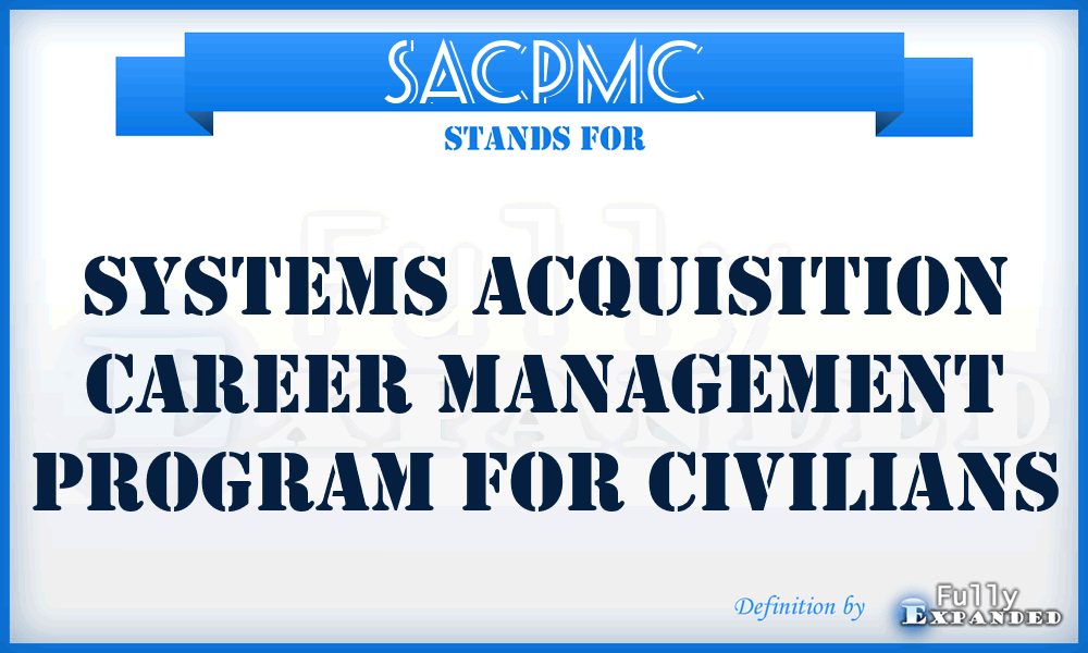 SACPMC - Systems Acquisition Career Management Program for Civilians