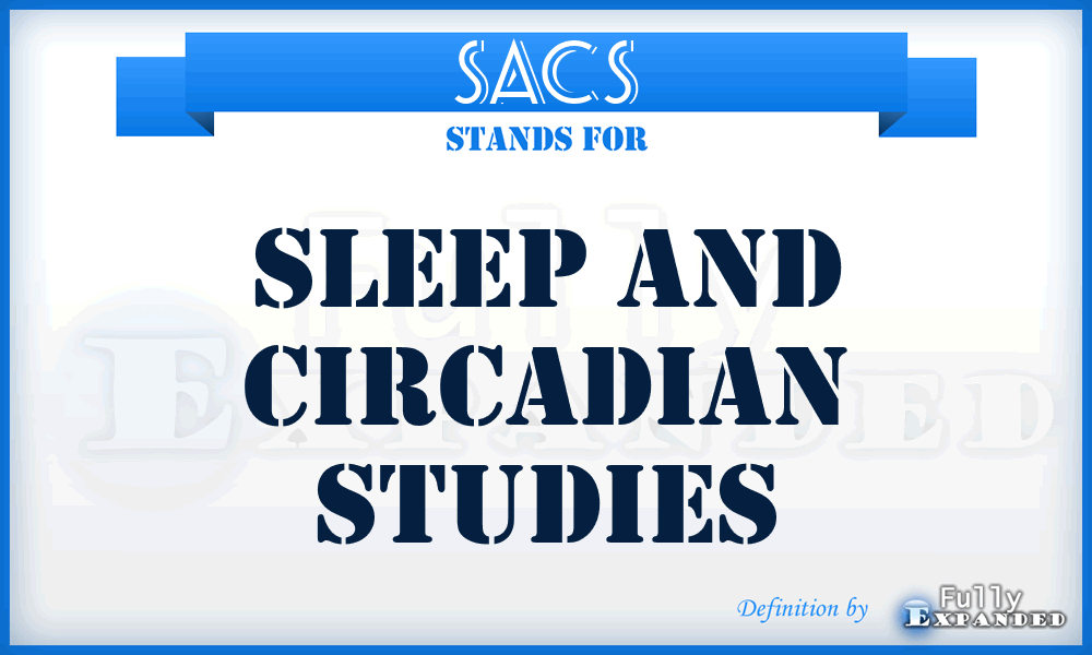 SACS - Sleep And Circadian Studies
