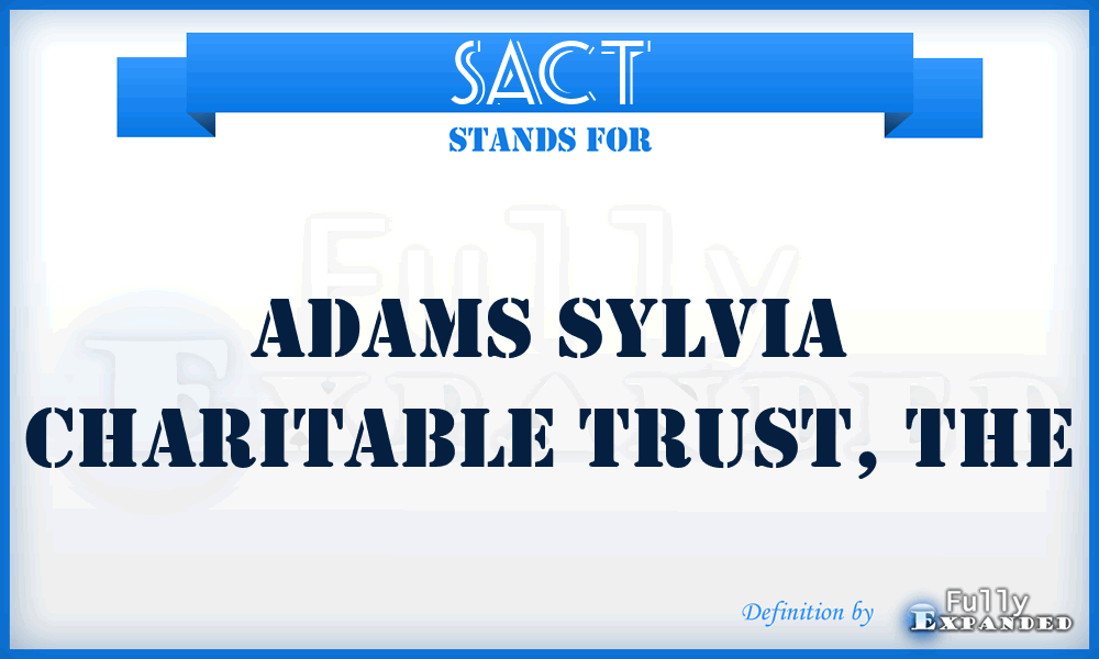 SACT - Adams Sylvia Charitable Trust, The