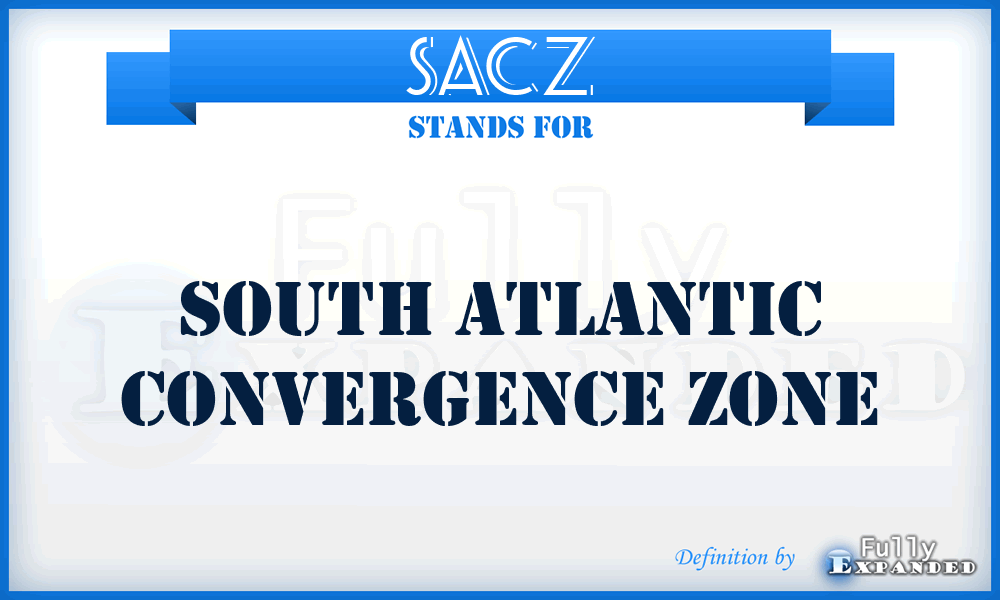 SACZ - South Atlantic Convergence Zone