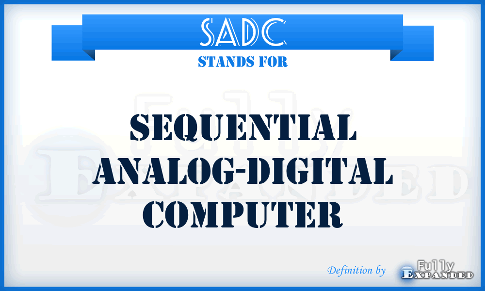 SADC - sequential analog-digital computer