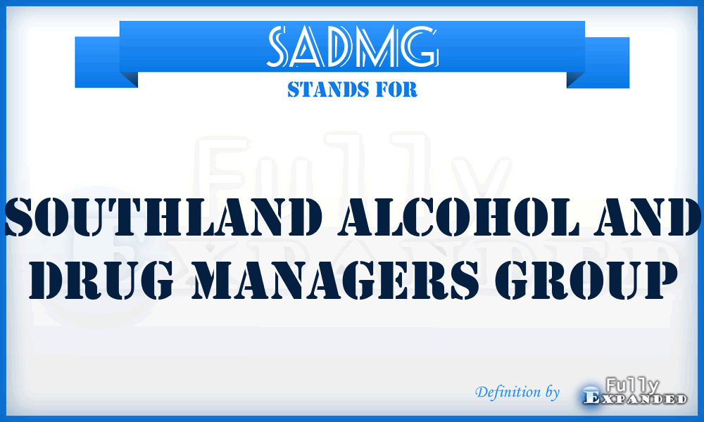 SADMG - Southland Alcohol and Drug Managers Group