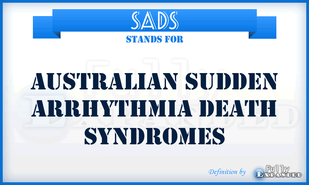 SADS - Australian Sudden Arrhythmia Death Syndromes