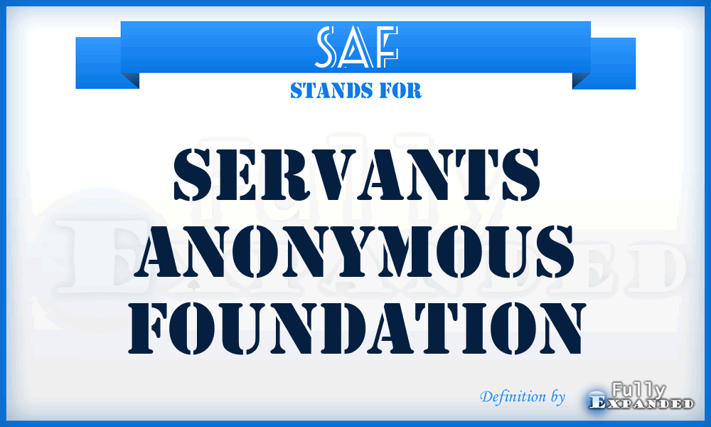 SAF - Servants Anonymous Foundation