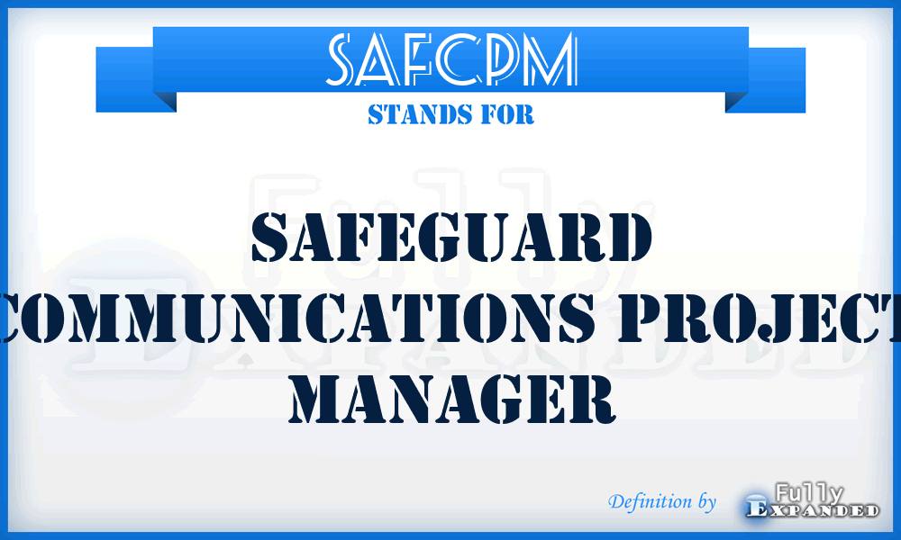 SAFCPM - Safeguard Communications Project Manager