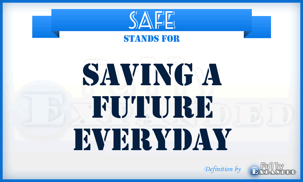 SAFE - Saving A Future Everyday