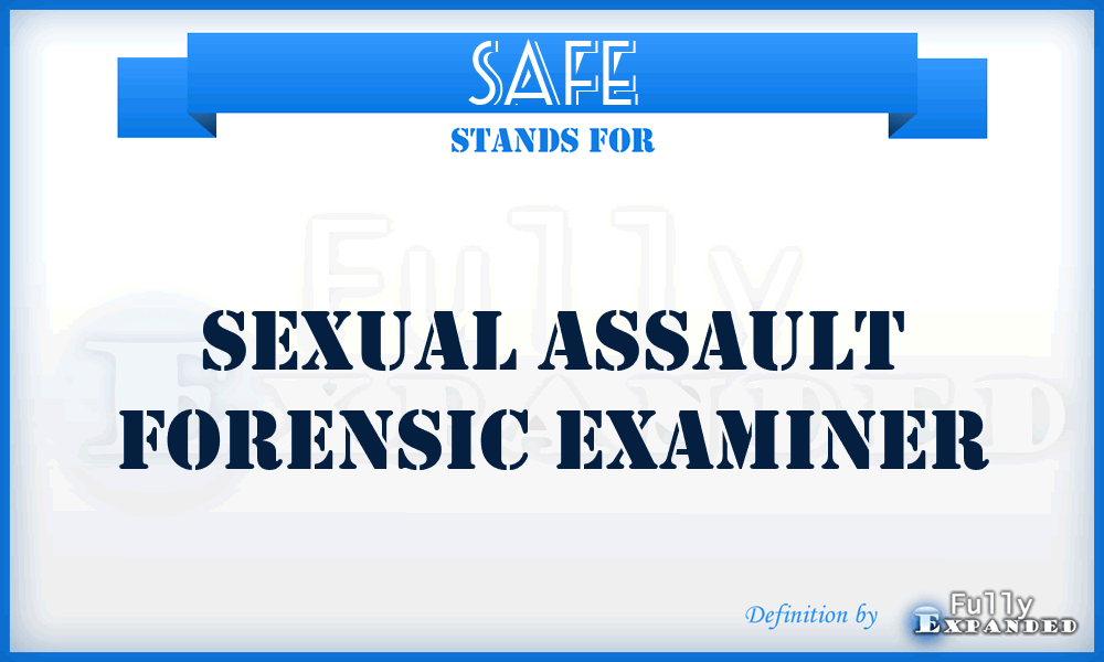 SAFE - Sexual Assault Forensic Examiner