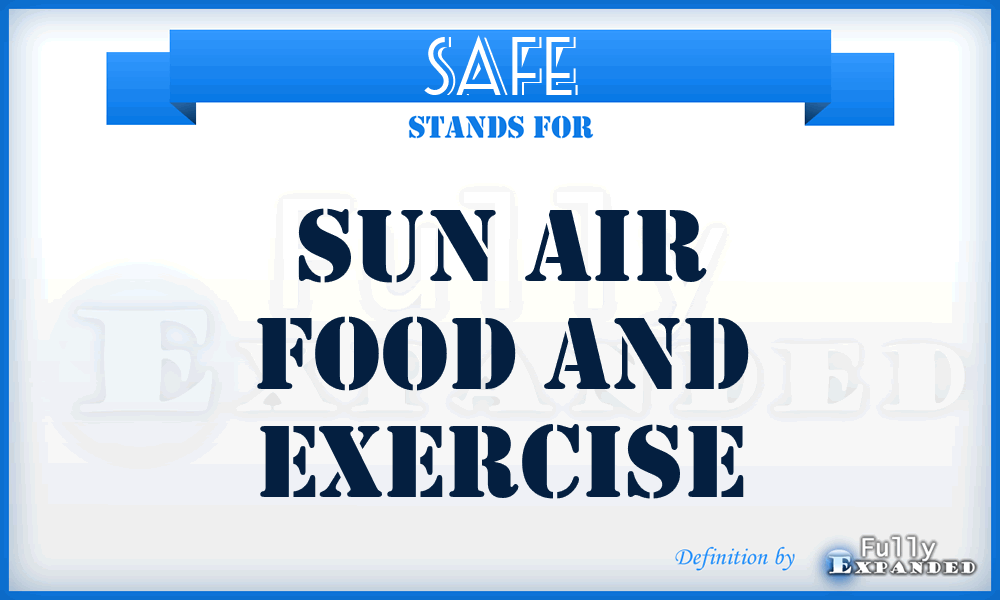 SAFE - Sun Air Food And Exercise