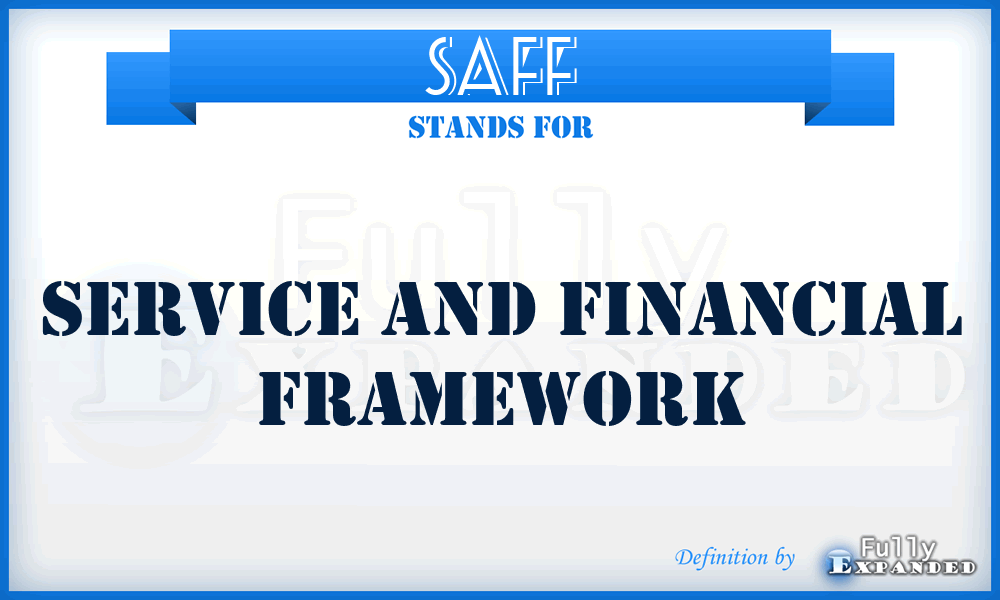 SAFF - Service and Financial Framework