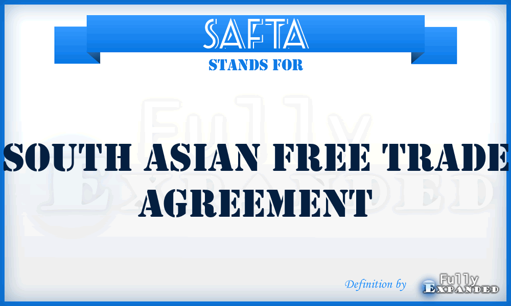 SAFTA - South Asian Free Trade Agreement