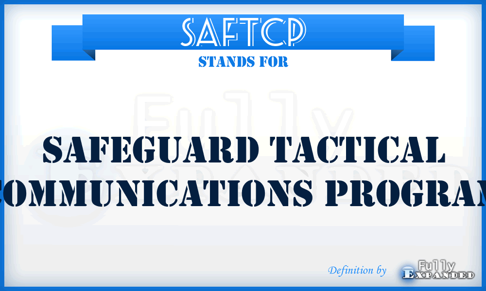 SAFTCP - Safeguard Tactical Communications Program