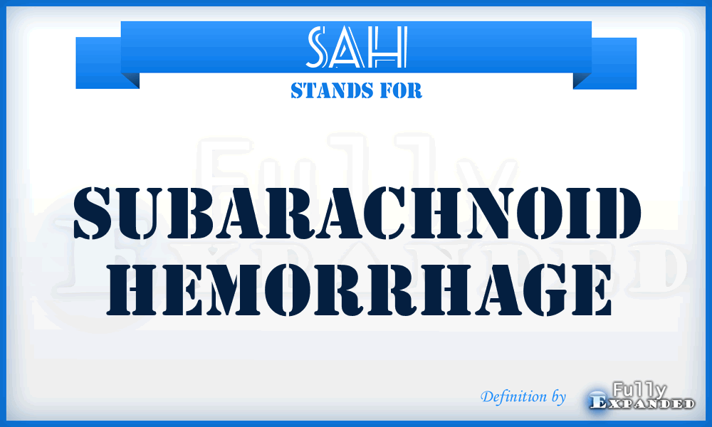 SAH - Subarachnoid hemorrhage