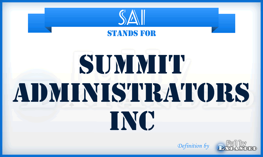SAI - Summit Administrators Inc