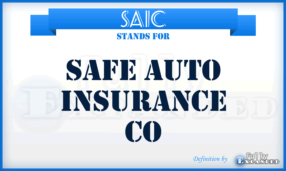 SAIC - Safe Auto Insurance Co