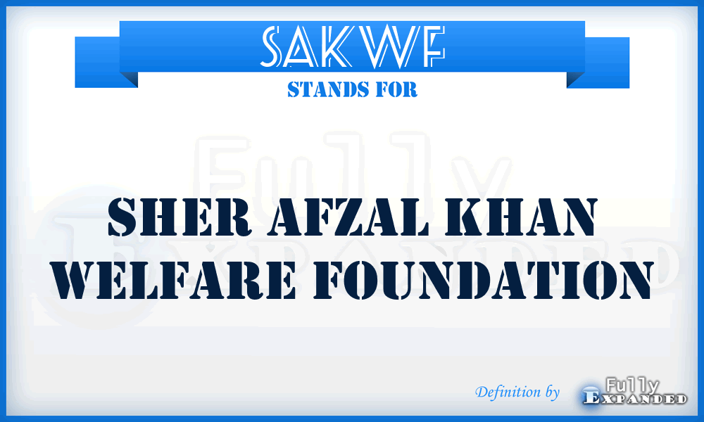 SAKWF - Sher Afzal Khan Welfare Foundation