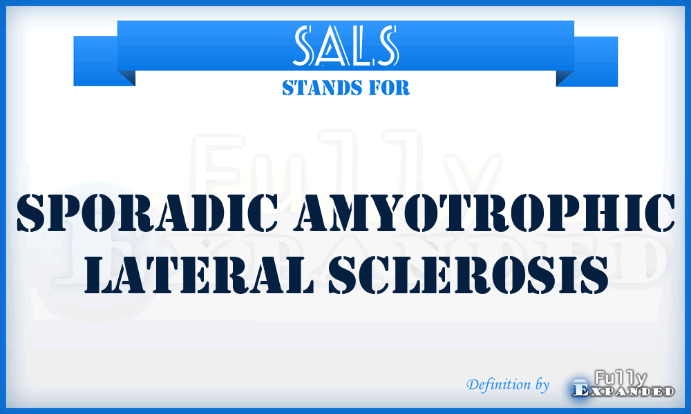 SALS - Sporadic Amyotrophic Lateral Sclerosis