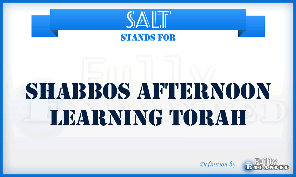 SALT - Shabbos Afternoon Learning Torah