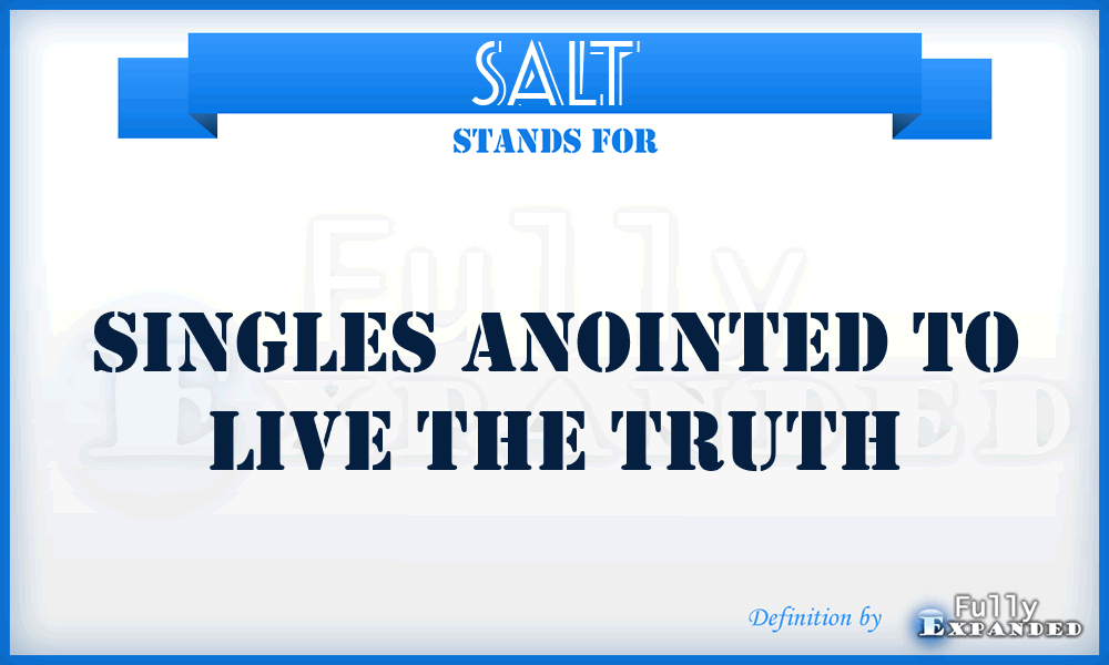 SALT - Singles Anointed to Live the Truth