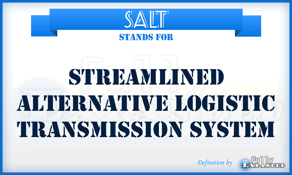 SALT - Streamlined Alternative Logistic Transmission System