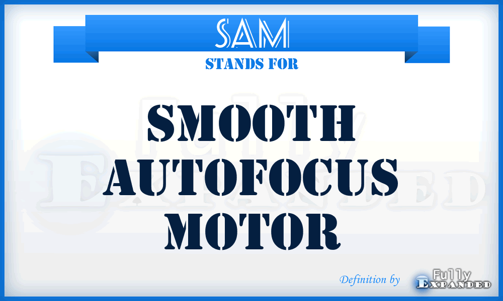 SAM - Smooth autofocus motor