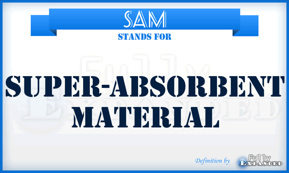 SAM - Super-Absorbent Material