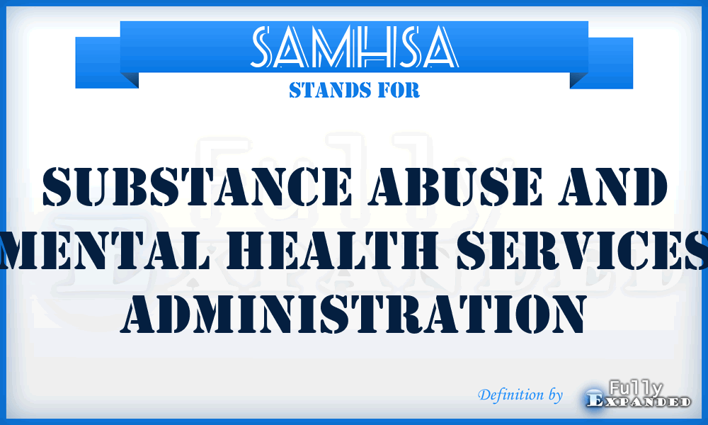 SAMHSA - Substance Abuse and Mental Health Services Administration