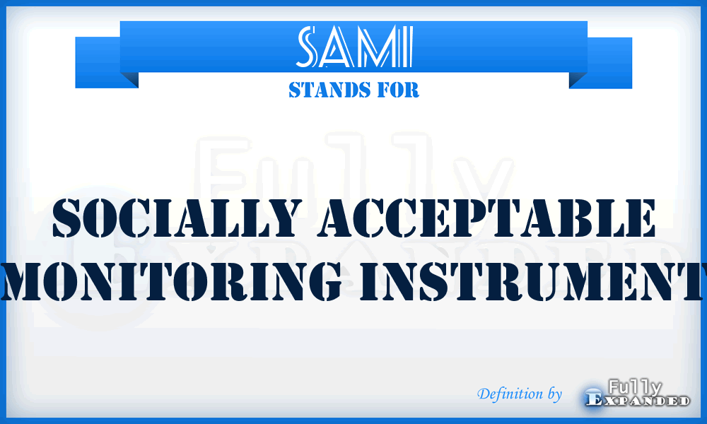 SAMI - socially acceptable monitoring instrument