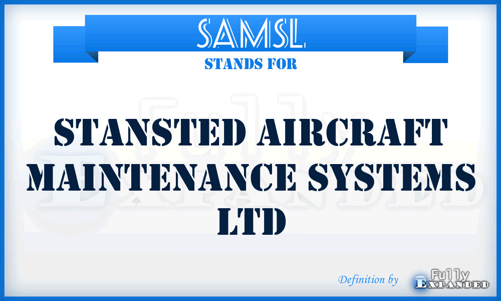 SAMSL - Stansted Aircraft Maintenance Systems Ltd