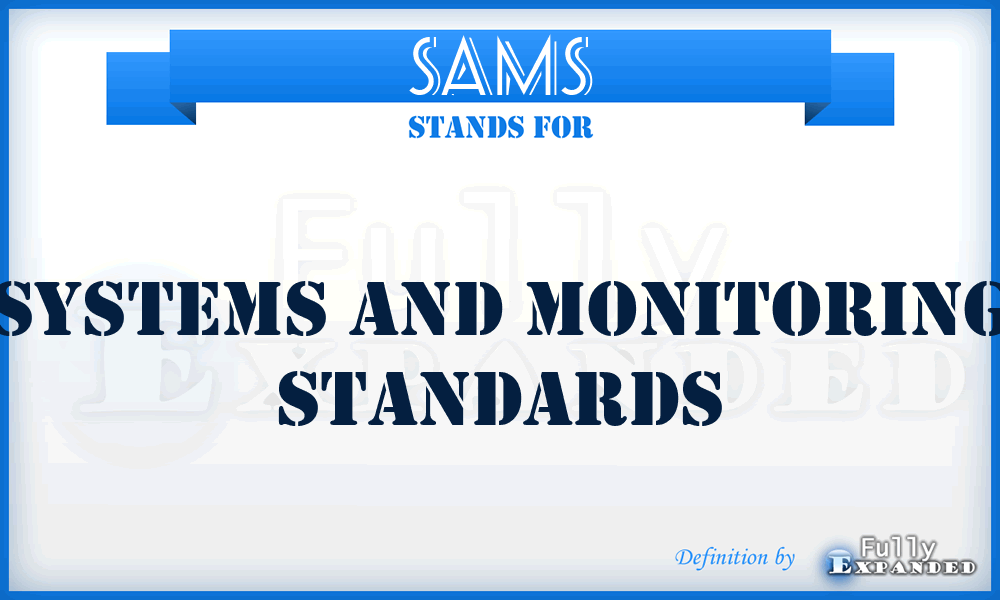 SAMS - Systems And Monitoring Standards