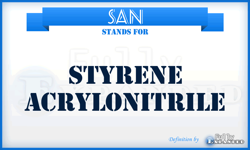 SAN - Styrene Acrylonitrile