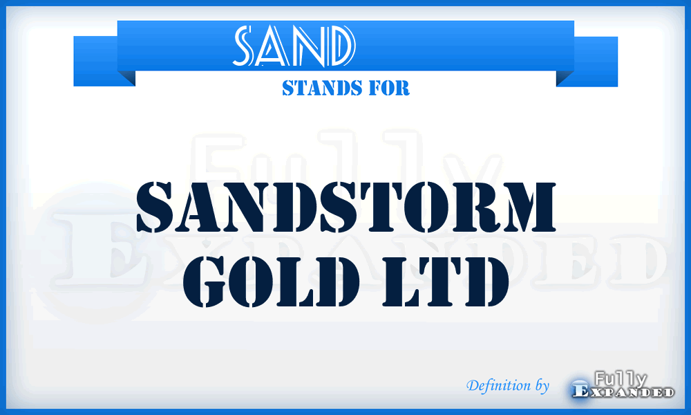 SAND           - Sandstorm Gold Ltd