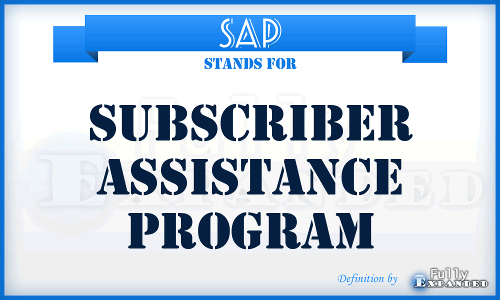 SAP - Subscriber Assistance Program