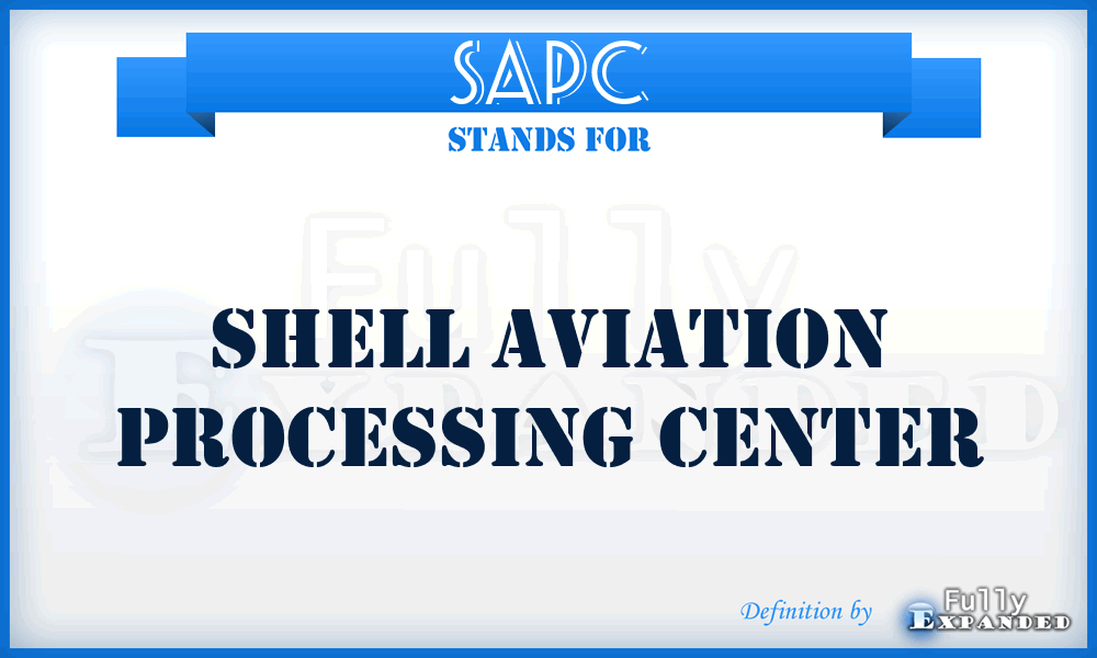 SAPC - Shell Aviation Processing Center