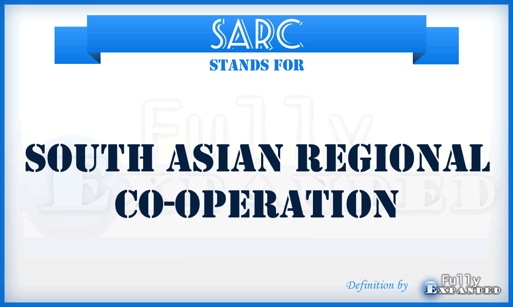 SARC - South Asian Regional Co-operation