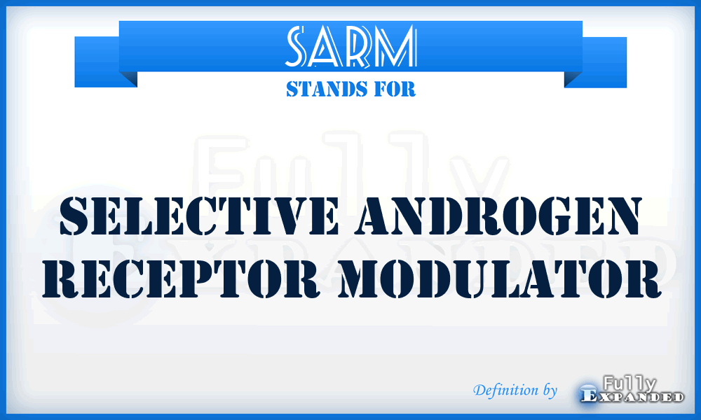 SARM - selective androgen receptor modulator