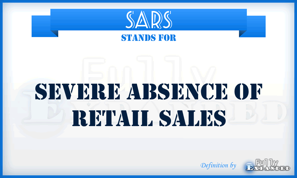SARS - Severe Absence of Retail Sales