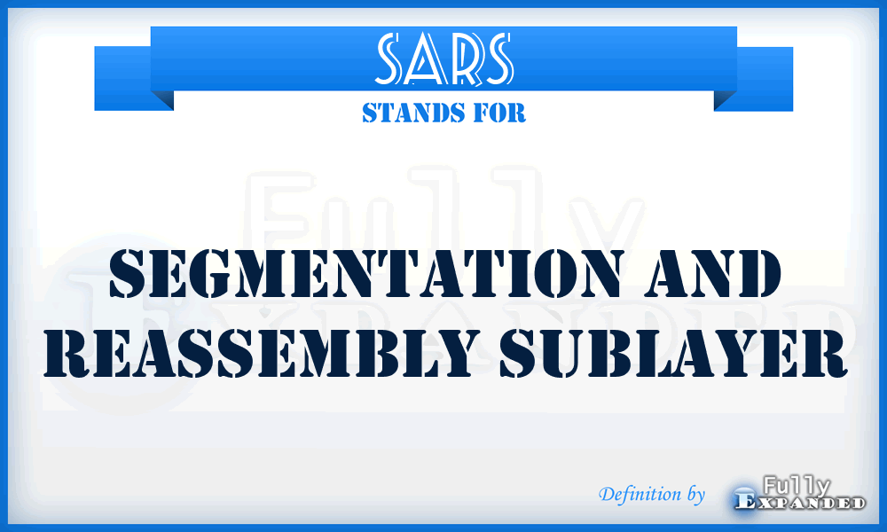 SARS - Segmentation And Reassembly Sublayer