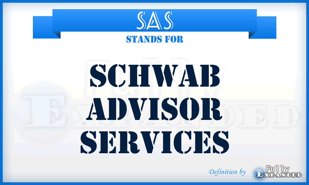 SAS - Schwab Advisor Services