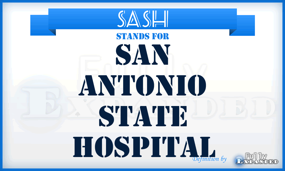 SASH - San Antonio State Hospital
