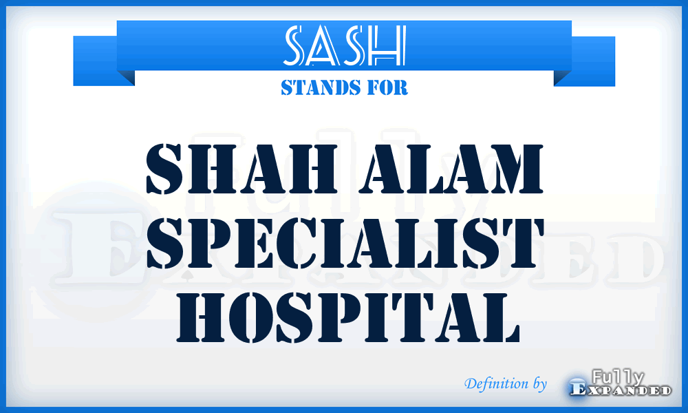 SASH - Shah Alam Specialist Hospital