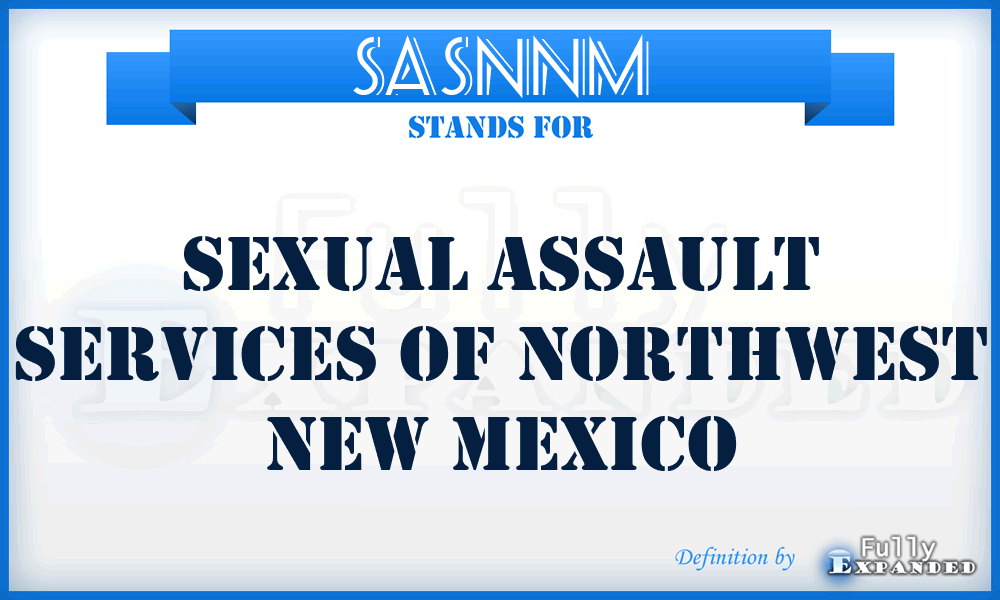 SASNNM - Sexual Assault Services of Northwest New Mexico