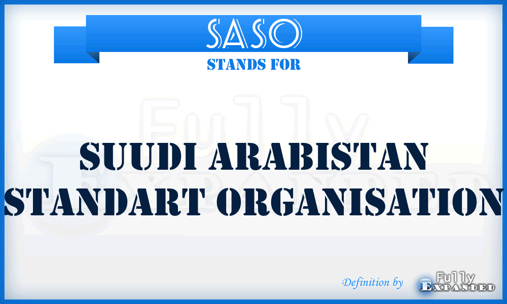 SASO - Suudi Arabistan Standart Organisation