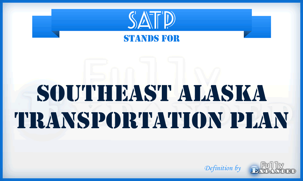 SATP - Southeast Alaska Transportation Plan