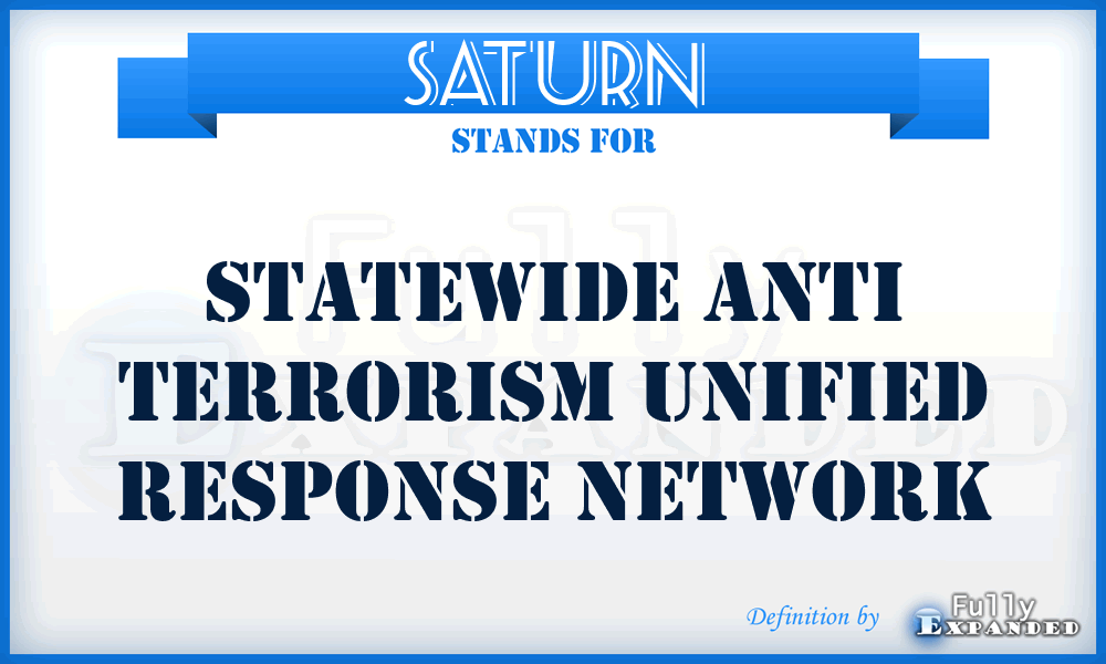 SATURN - Statewide Anti Terrorism Unified Response Network