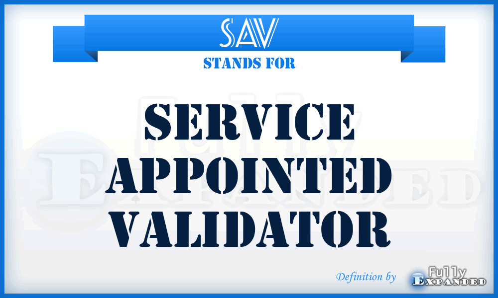 SAV - service appointed validator