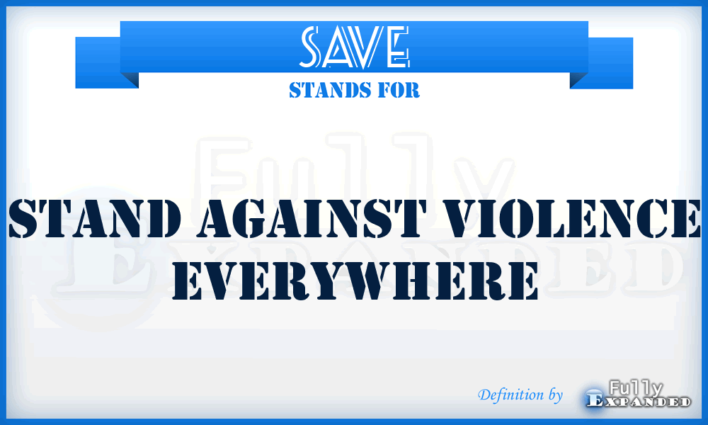 SAVE - Stand Against Violence Everywhere